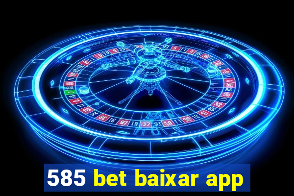 585 bet baixar app